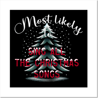 Most Likely To Sing All The Christmas Songs Posters and Art